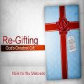 Re-Gifting God's Greatest Gift